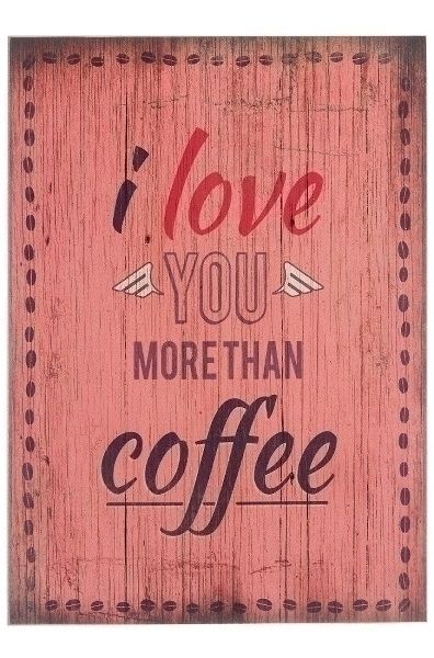 MyFlair Holzschild "I love you more than coffee"